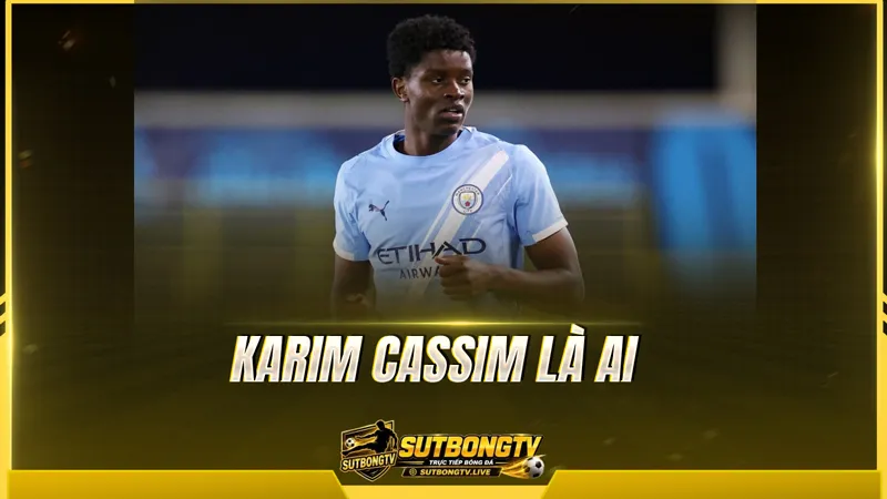 Karim Cassim là ai Karim Cassim là ai